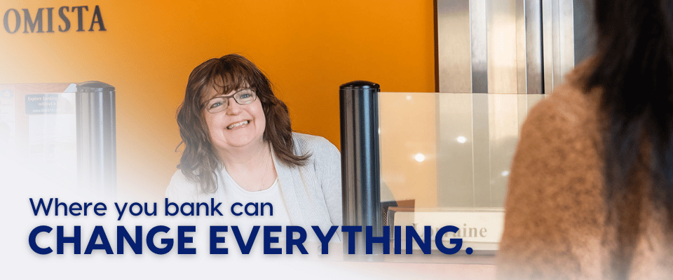 Where you bank can change everything